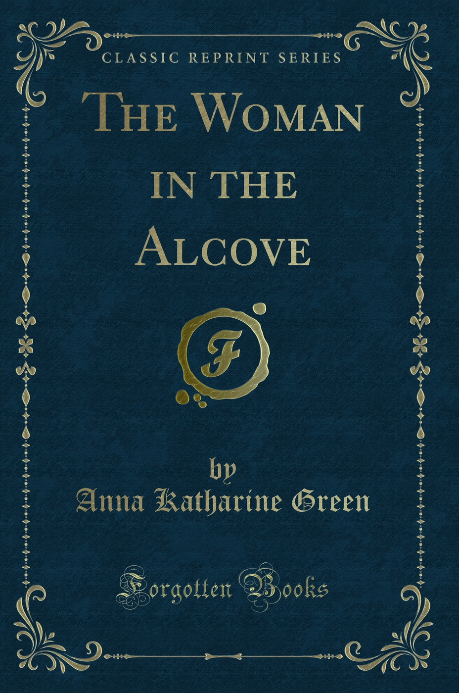 The Woman in the Alcove (Classic Reprint)