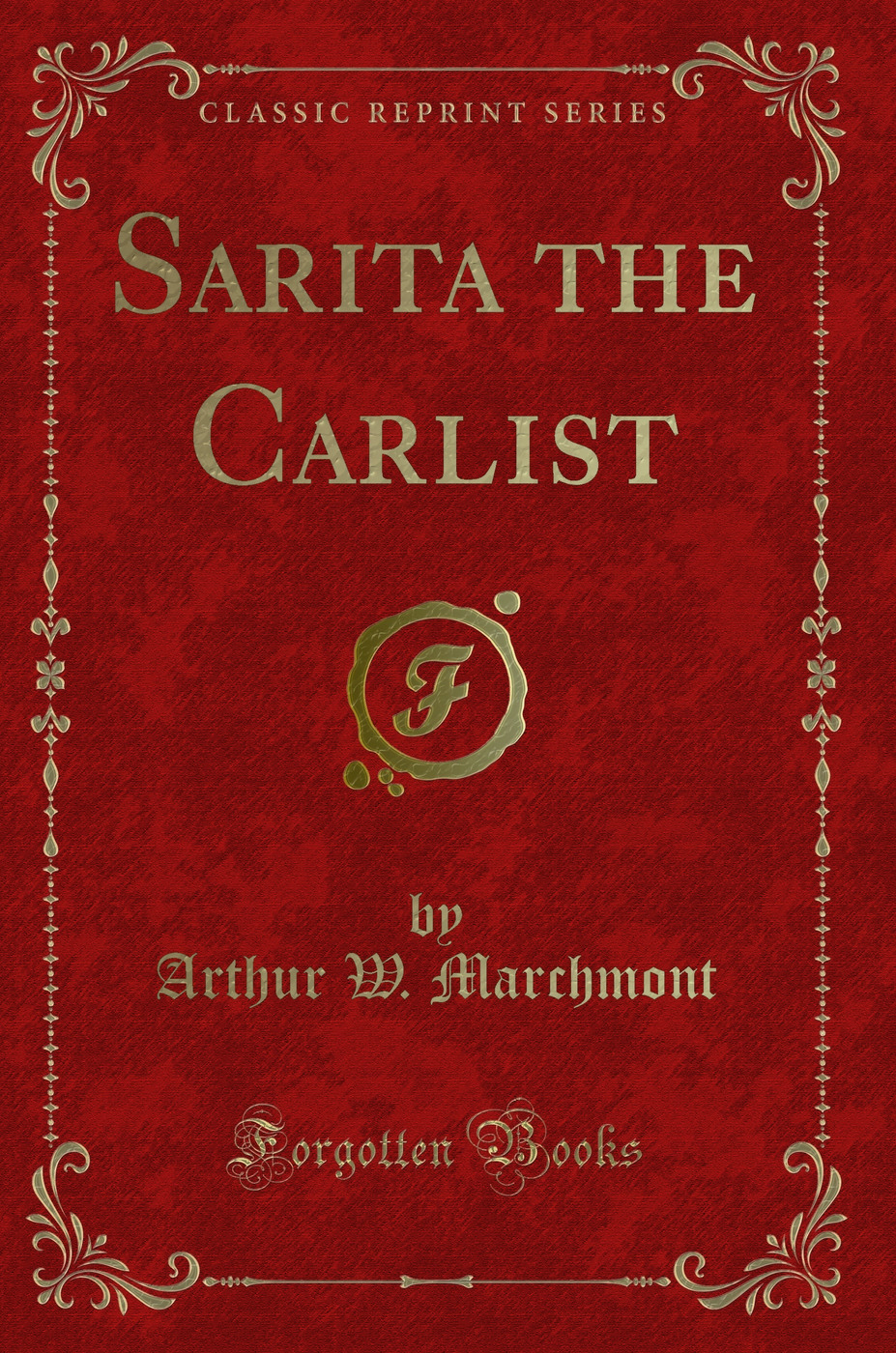 Sarita the Carlist (Classic Reprint)