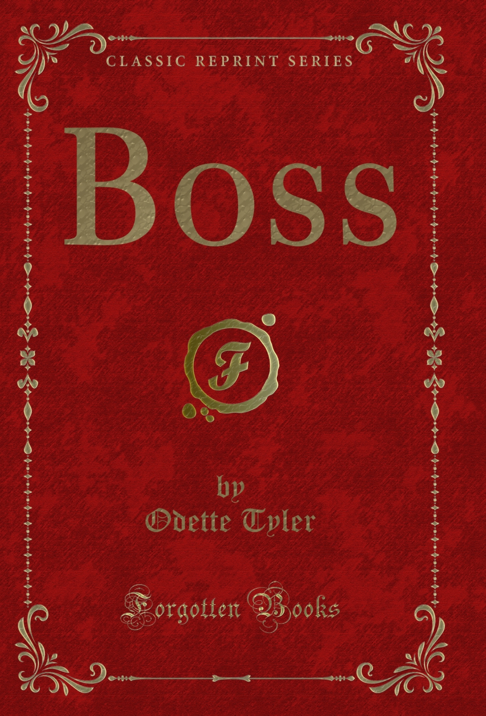 Boss (Classic Reprint)