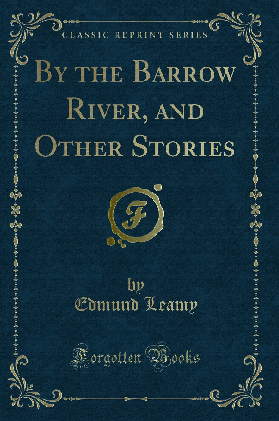 By the Barrow River, and Other Stories (Classic Reprint)