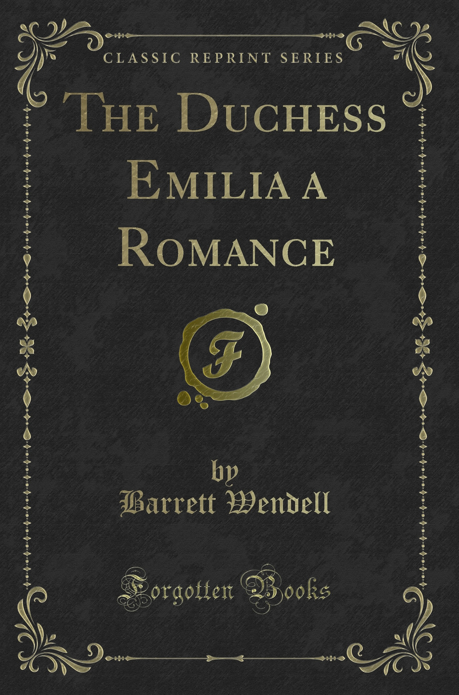 The Duchess Emilia a Romance (Classic Reprint)