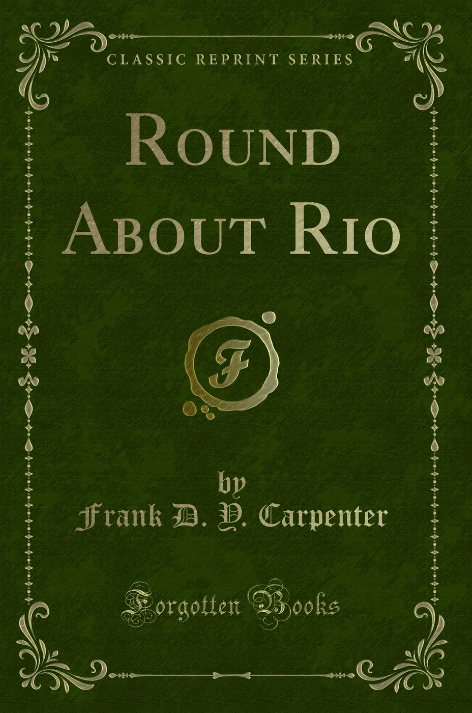 Round About Rio (Classic Reprint)