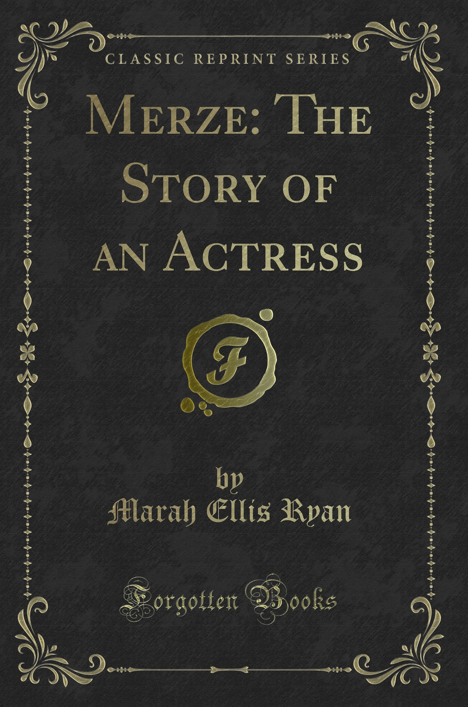 Merze: The Story of an Actress (Classic Reprint)
