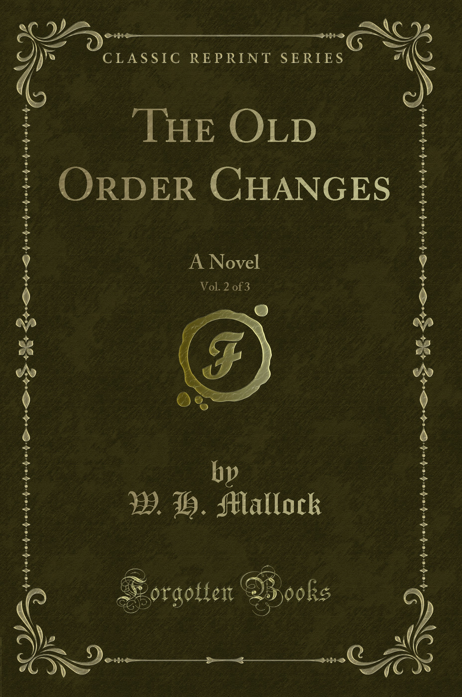 The Old Order Changes, Vol. 2 of 3: A Novel (Classic Reprint)
