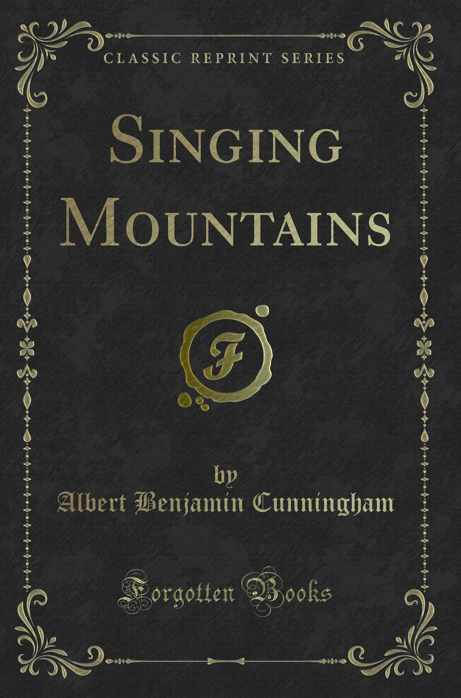 Singing Mountains (Classic Reprint)