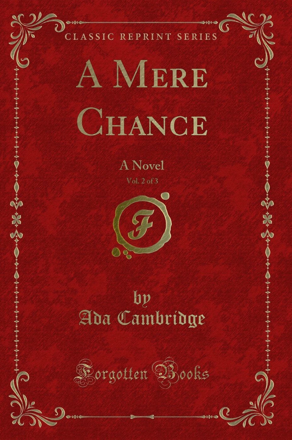 A Mere Chance, Vol. 2 of 3: A Novel (Classic Reprint)