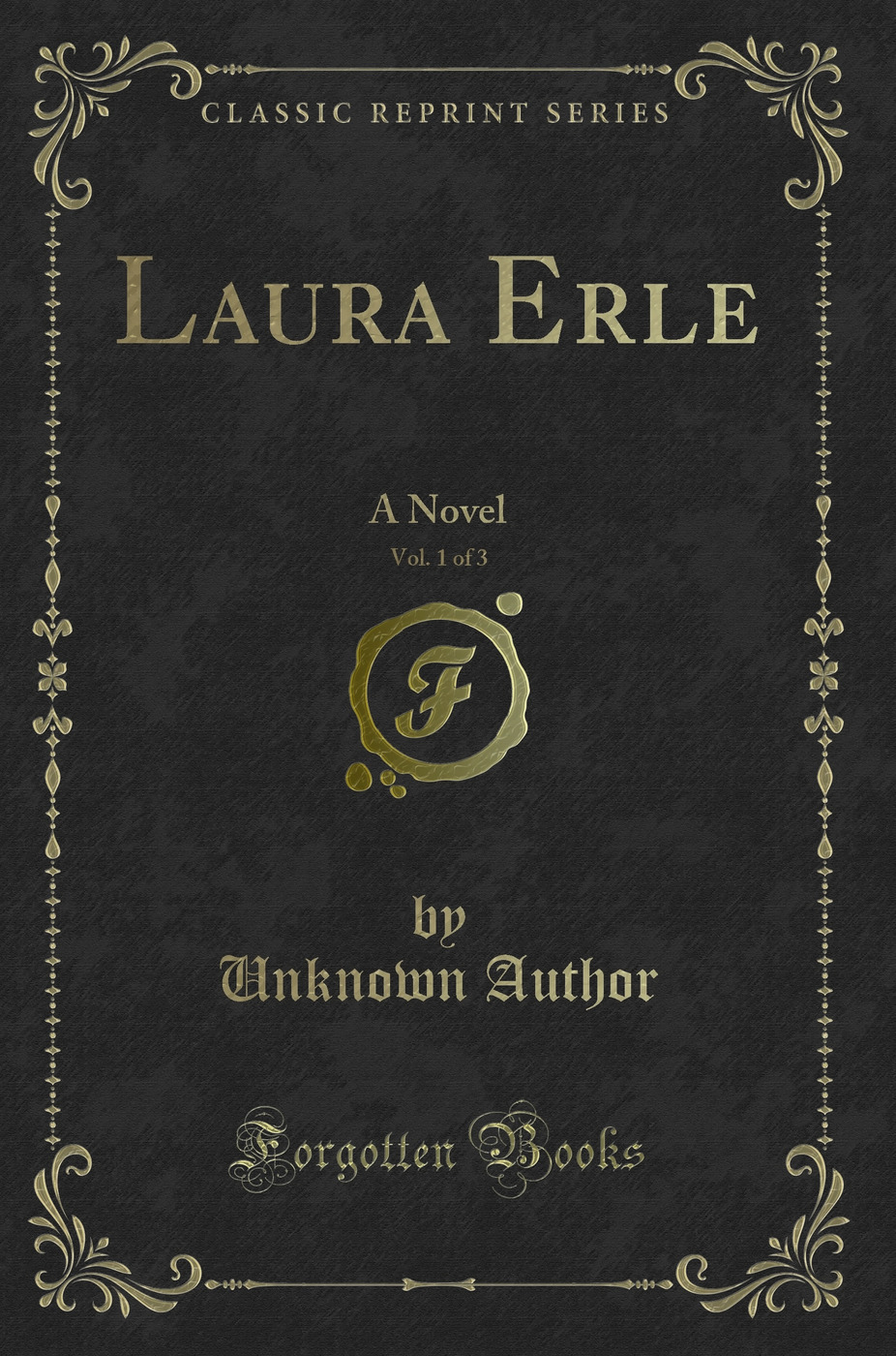Laura Erle, Vol. 1 of 3: A Novel (Classic Reprint)