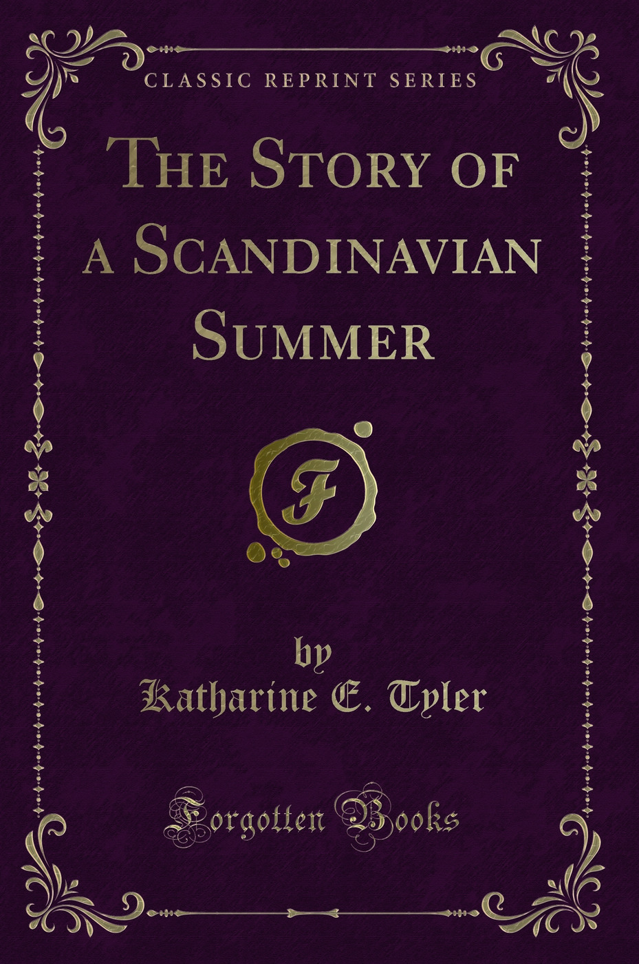 The Story of a Scandinavian Summer (Classic Reprint)