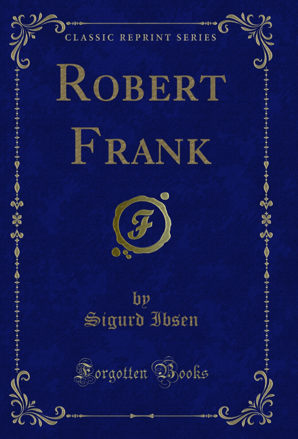 Robert Frank (Classic Reprint)
