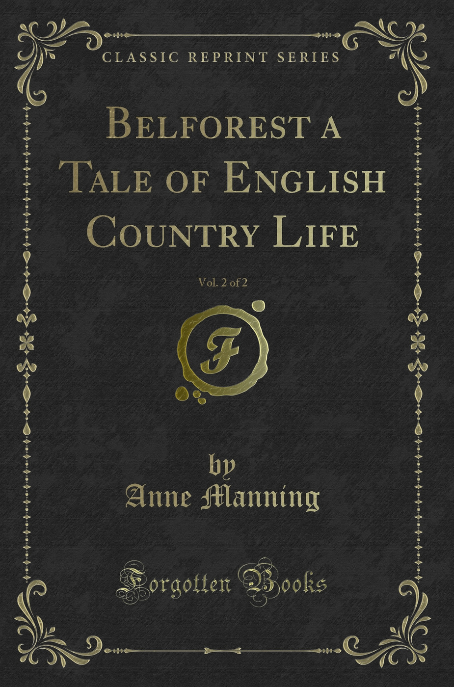 Belforest a Tale of English Country Life, Vol. 2 of 2 (Classic Reprint)