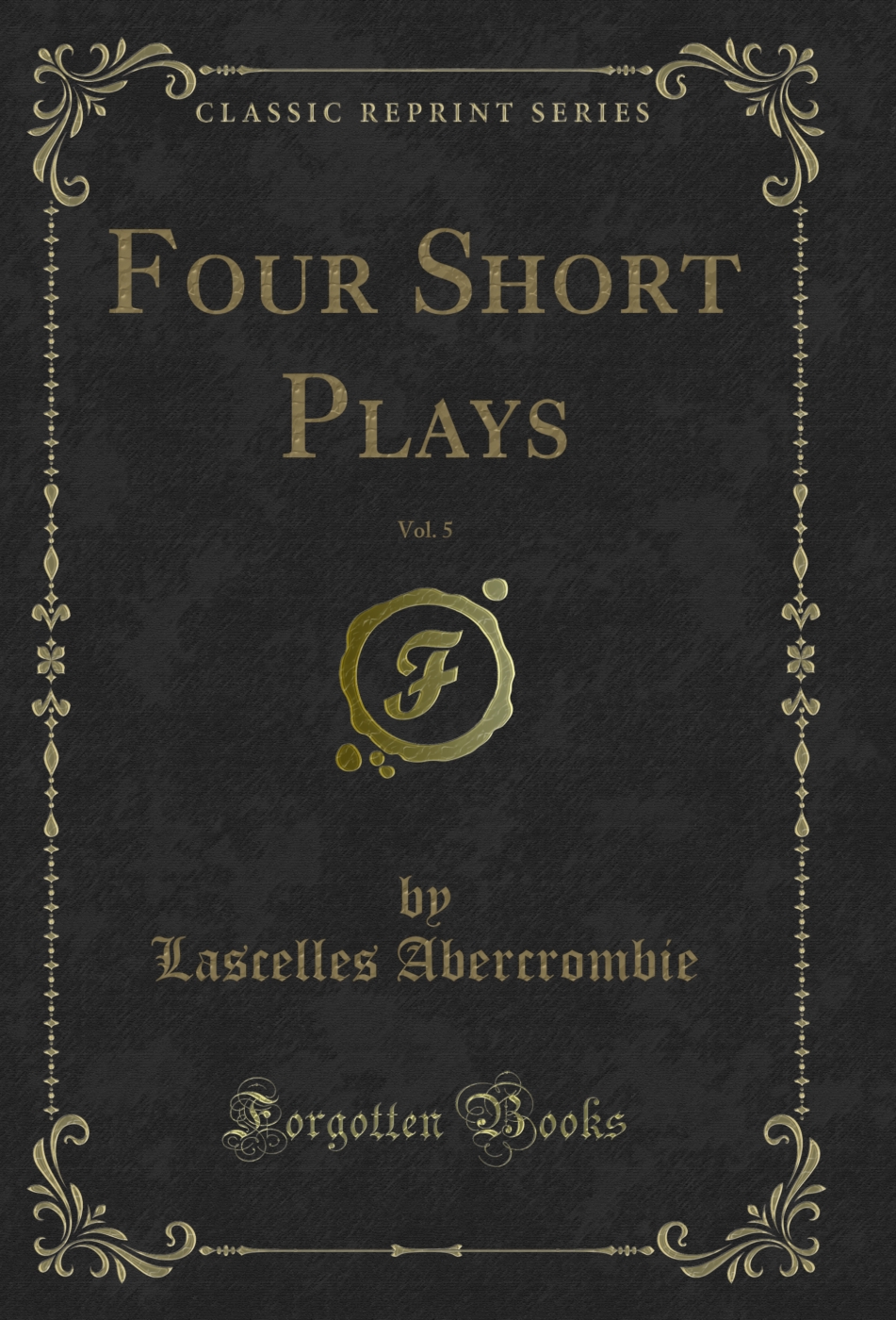 Four Short Plays, Vol. 5 (Classic Reprint)