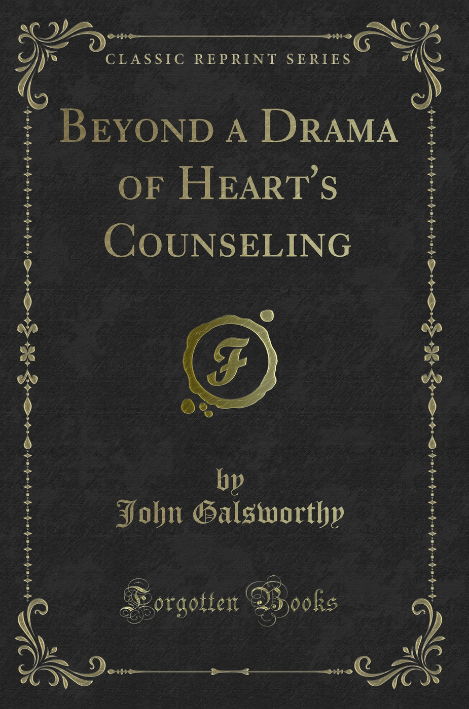 Beyond a Drama of Heart's Counseling (Classic Reprint)