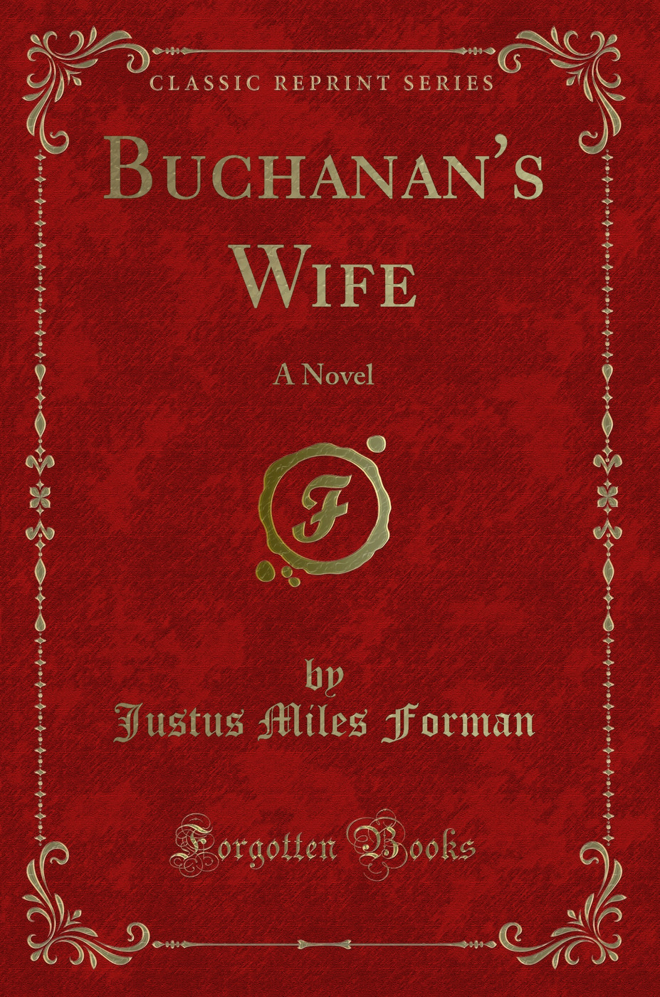 Buchanan's Wife: A Novel (Classic Reprint)