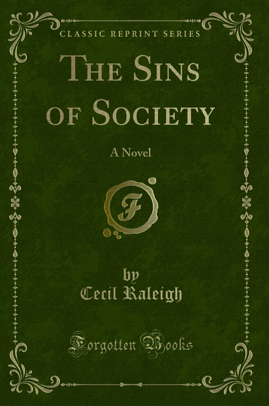 The Sins of Society: A Novel (Classic Reprint)