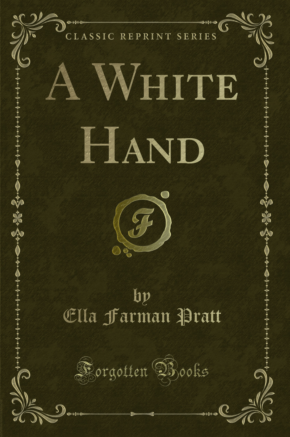 A White Hand (Classic Reprint)