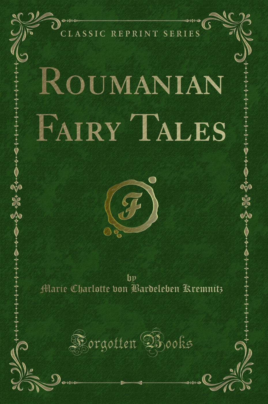 Roumanian Fairy Tales (Classic Reprint)