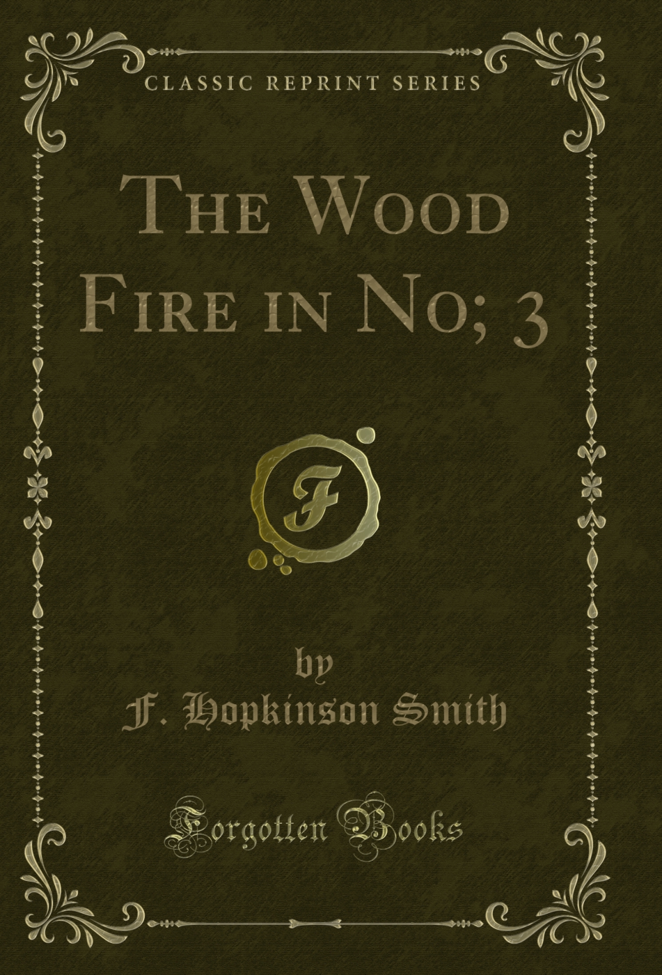 The Wood Fire in No; 3 (Classic Reprint)