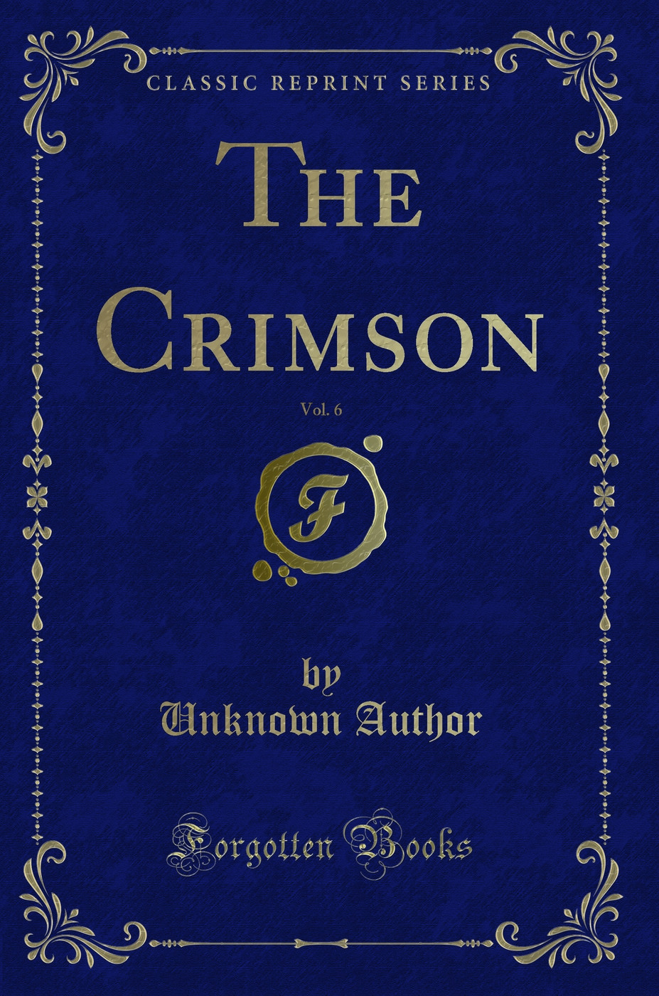 The Crimson, Vol. 6 (Classic Reprint)