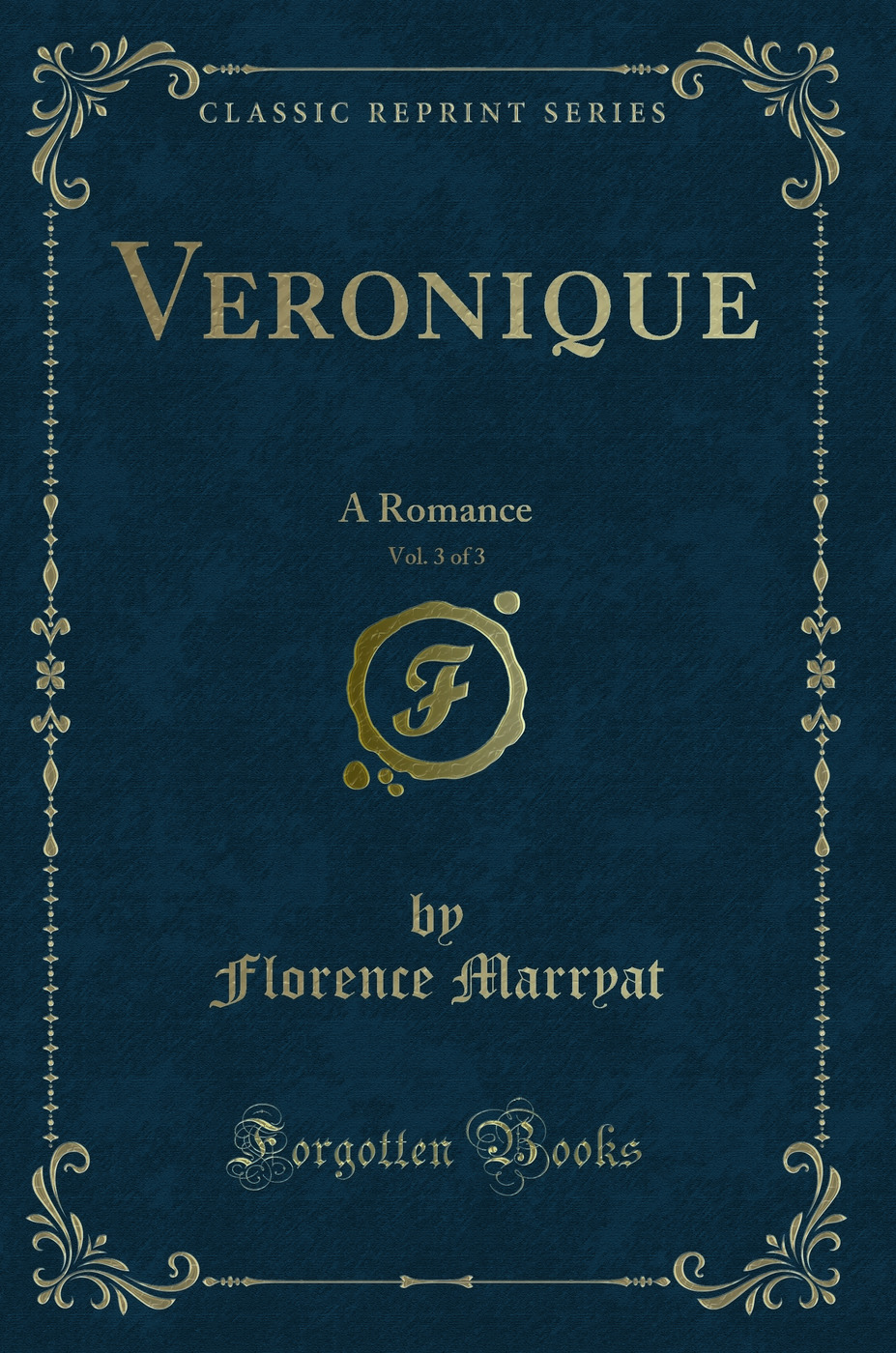 Veronique, Vol. 3 of 3: A Romance (Classic Reprint)