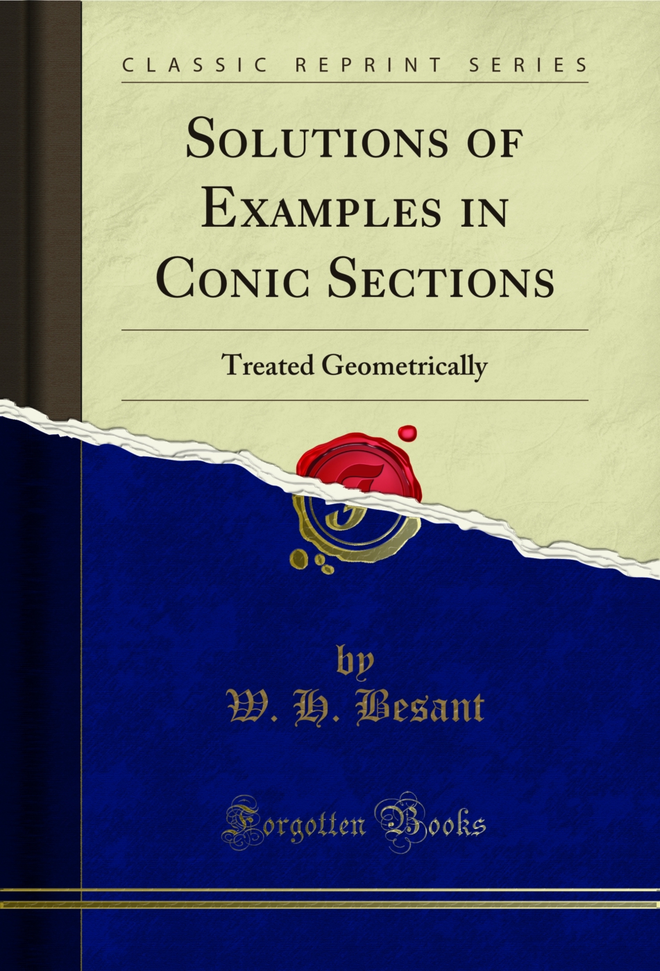 Solutions of Examples in Conic Sections: Treated Geometrically (Classic Reprint)
