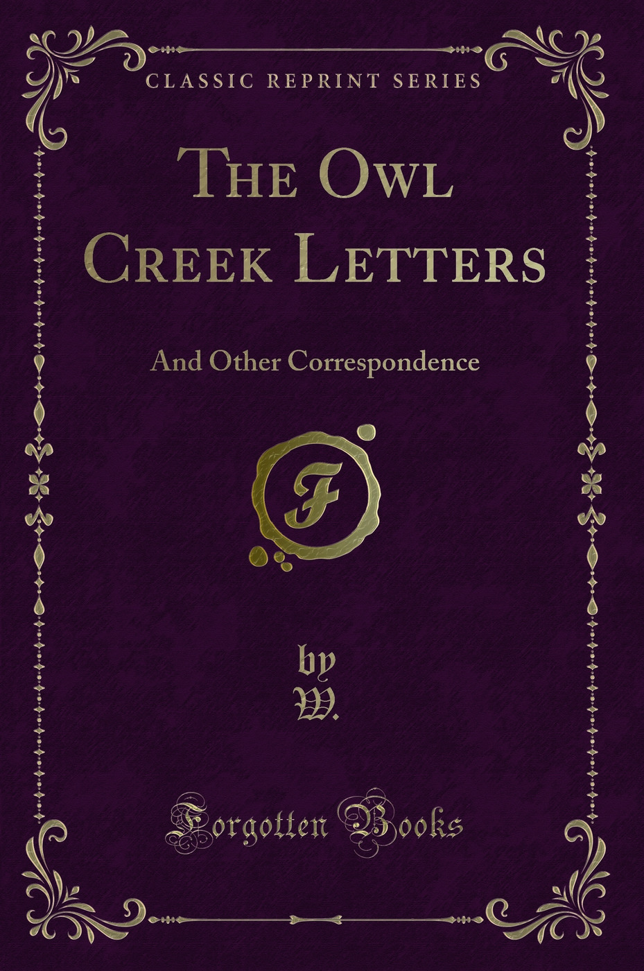 The Owl Creek Letters: And Other Correspondence (Classic Reprint)