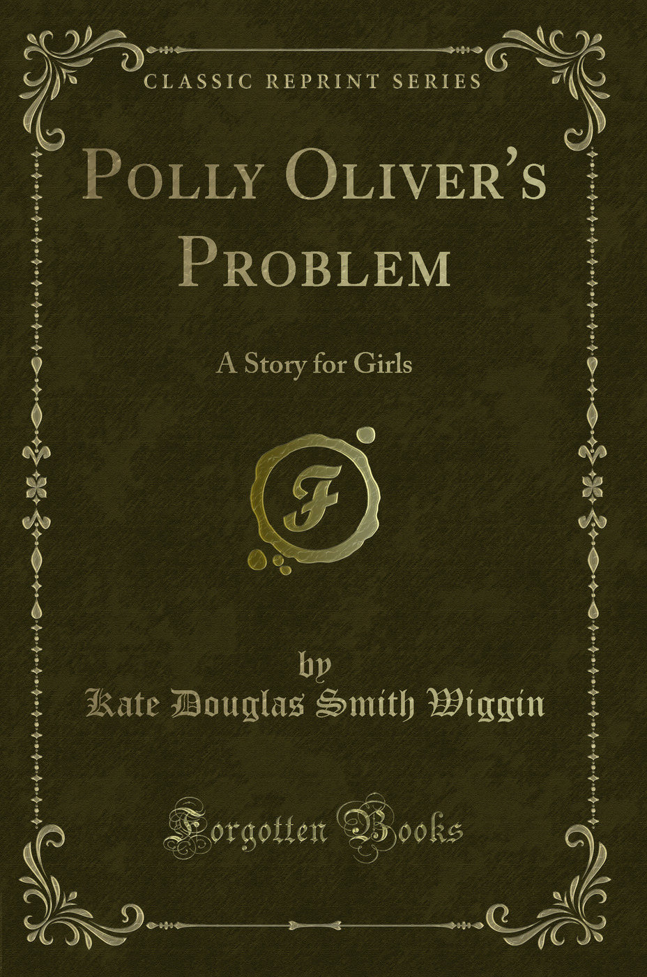 Polly Oliver's Problem: A Story for Girls (Classic Reprint)