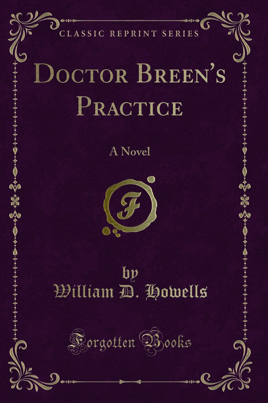 Doctor Breen's Practice: A Novel (Classic Reprint)