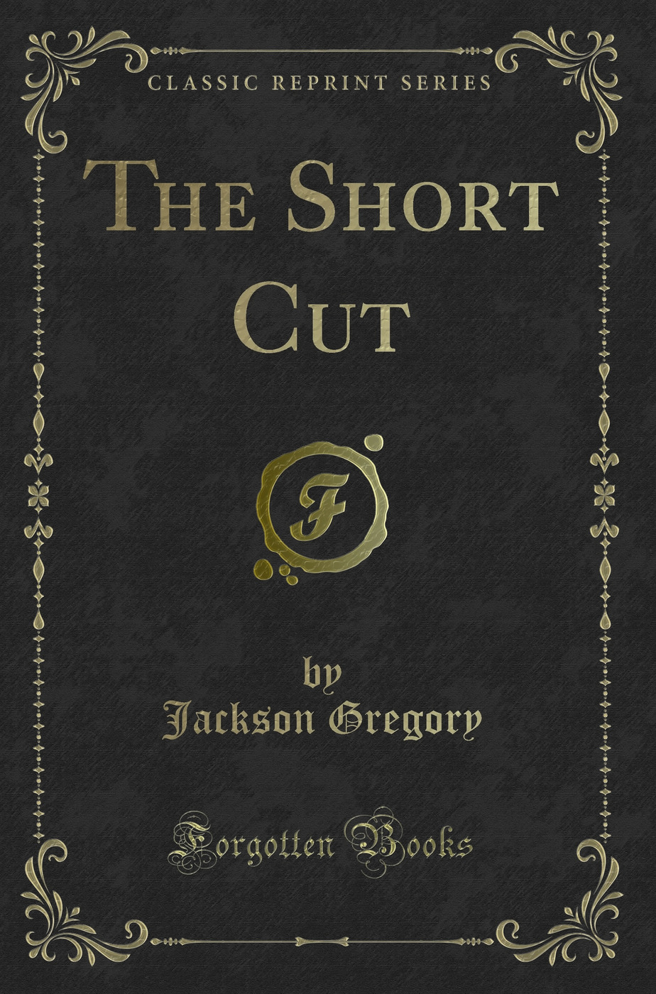The Short Cut (Classic Reprint)
