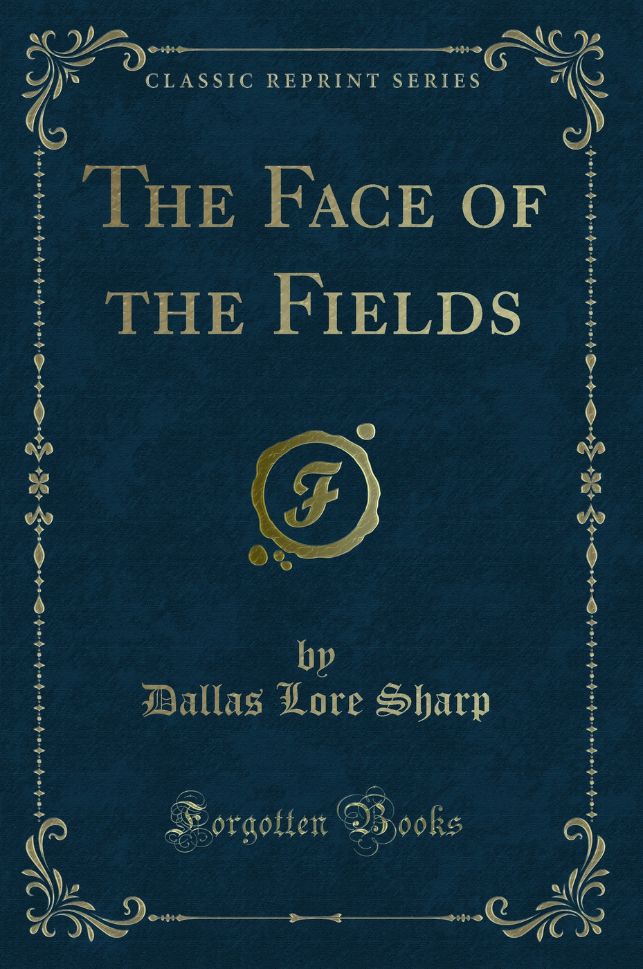 The Face of the Fields (Classic Reprint)