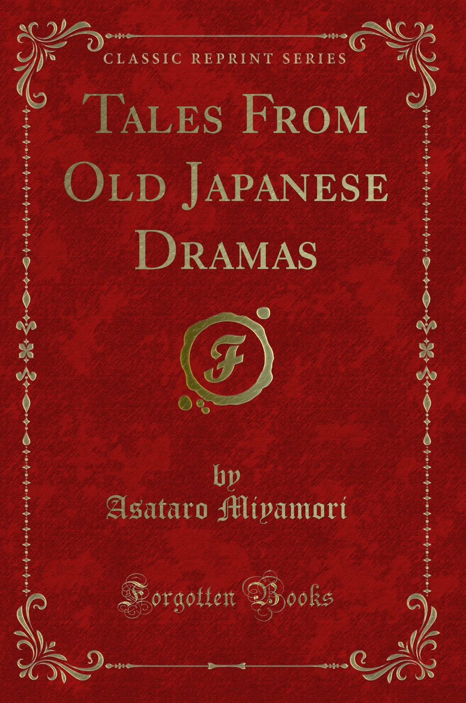 Tales From Old Japanese Dramas (Classic Reprint)