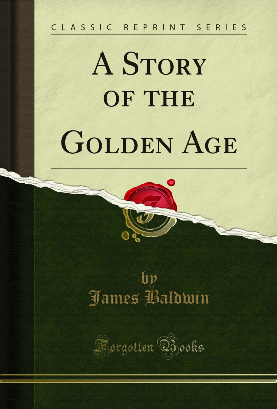A Story of the Golden Age (Classic Reprint)