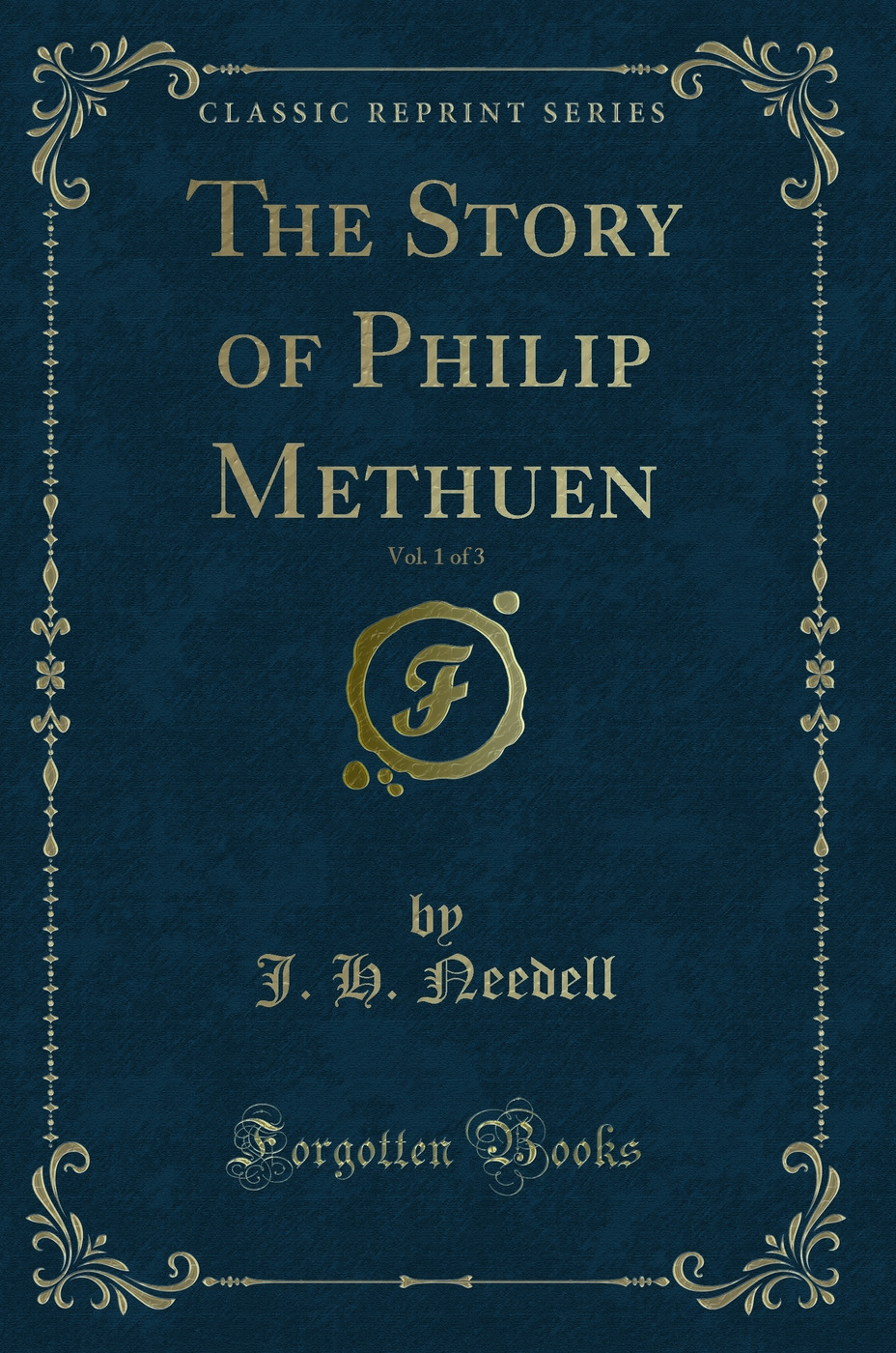 The Story of Philip Methuen, Vol. 1 of 3 (Classic Reprint)