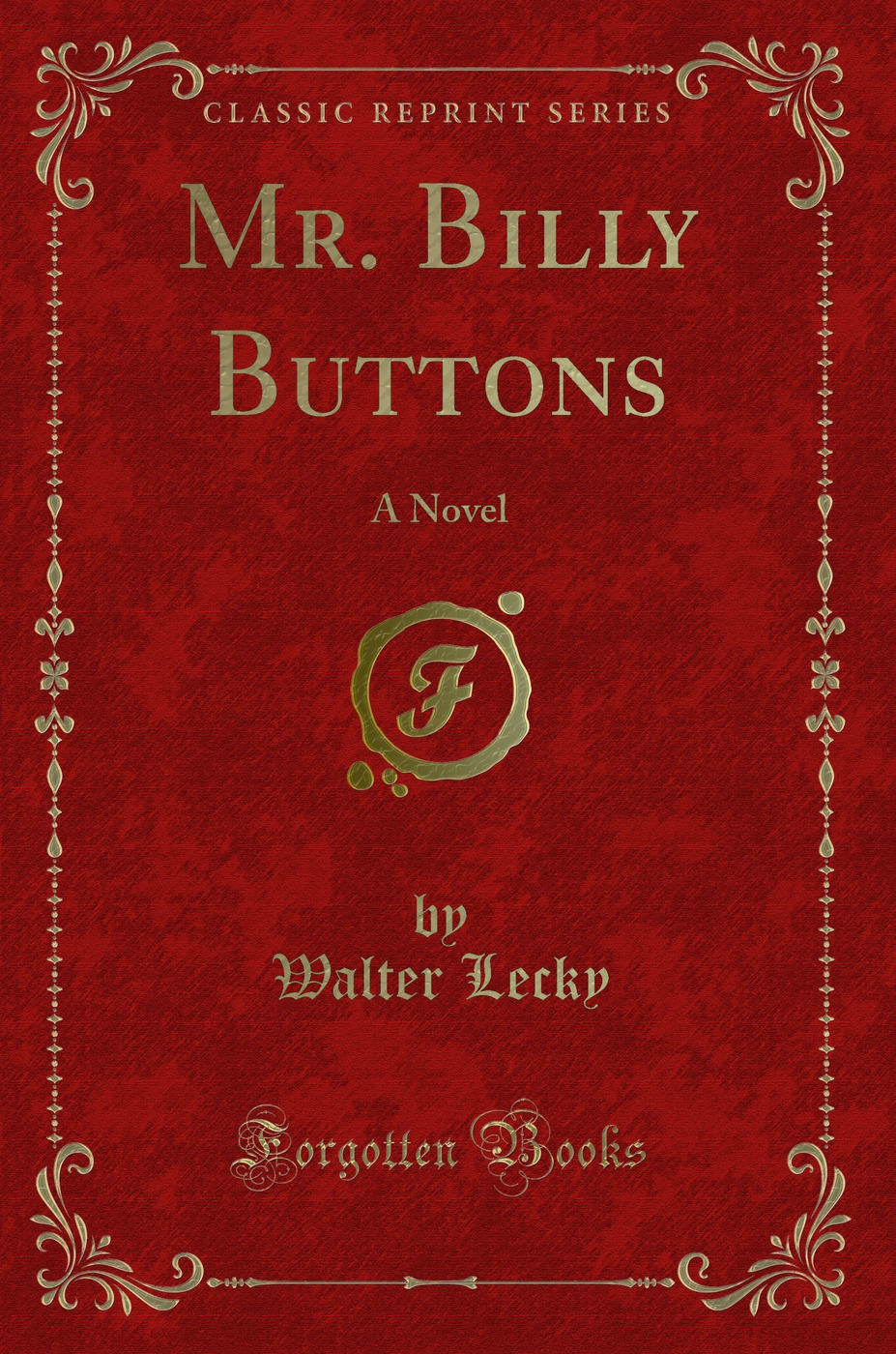 Mr. Billy Buttons: A Novel (Classic Reprint)