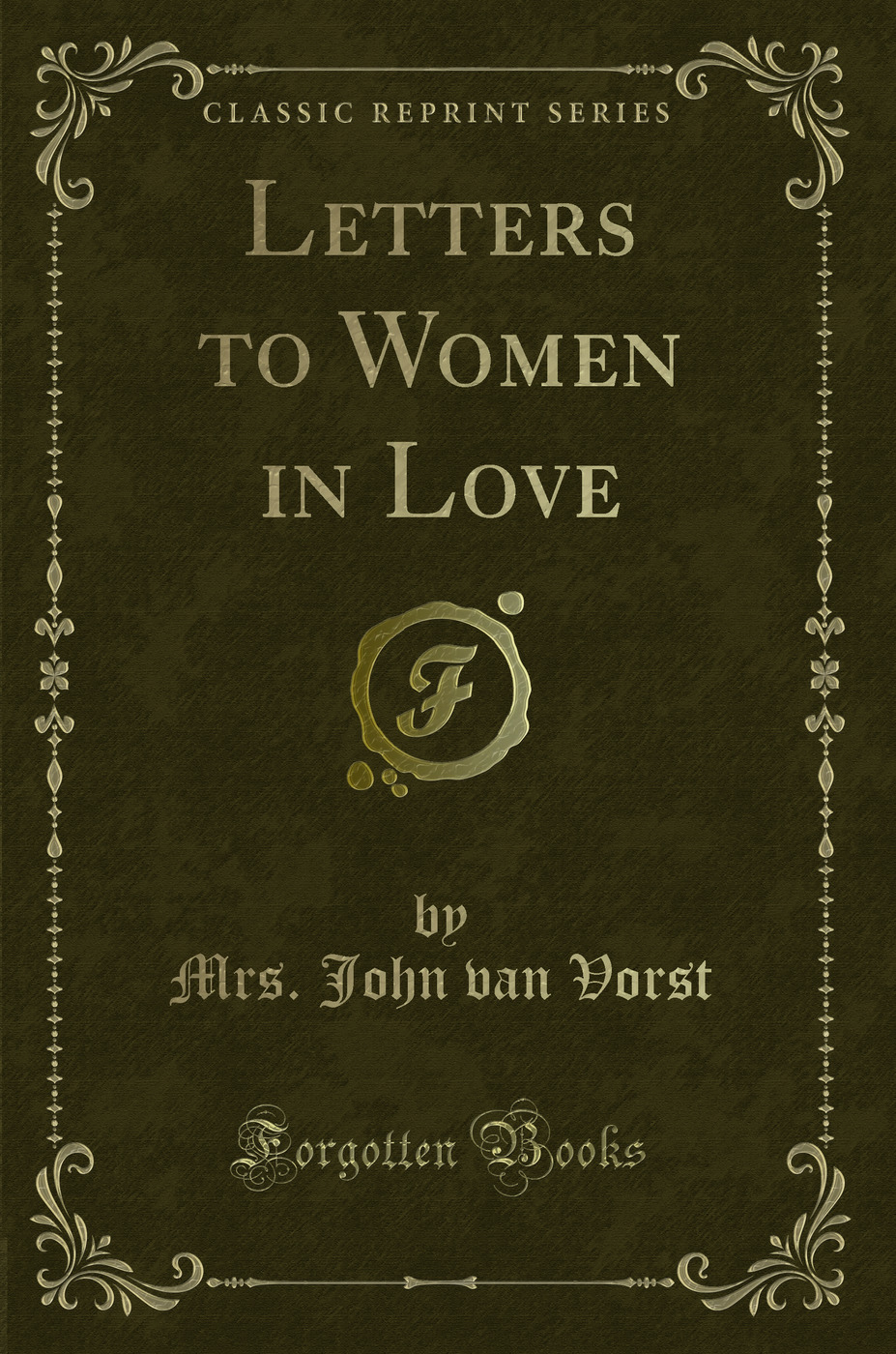 Letters to Women in Love (Classic Reprint)