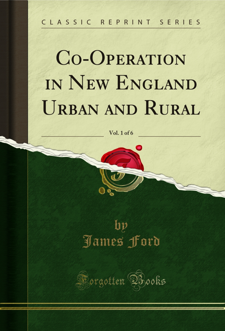 Co-Operation in New England Urban and Rural, Vol. 1 of 6 (Classic Reprint)