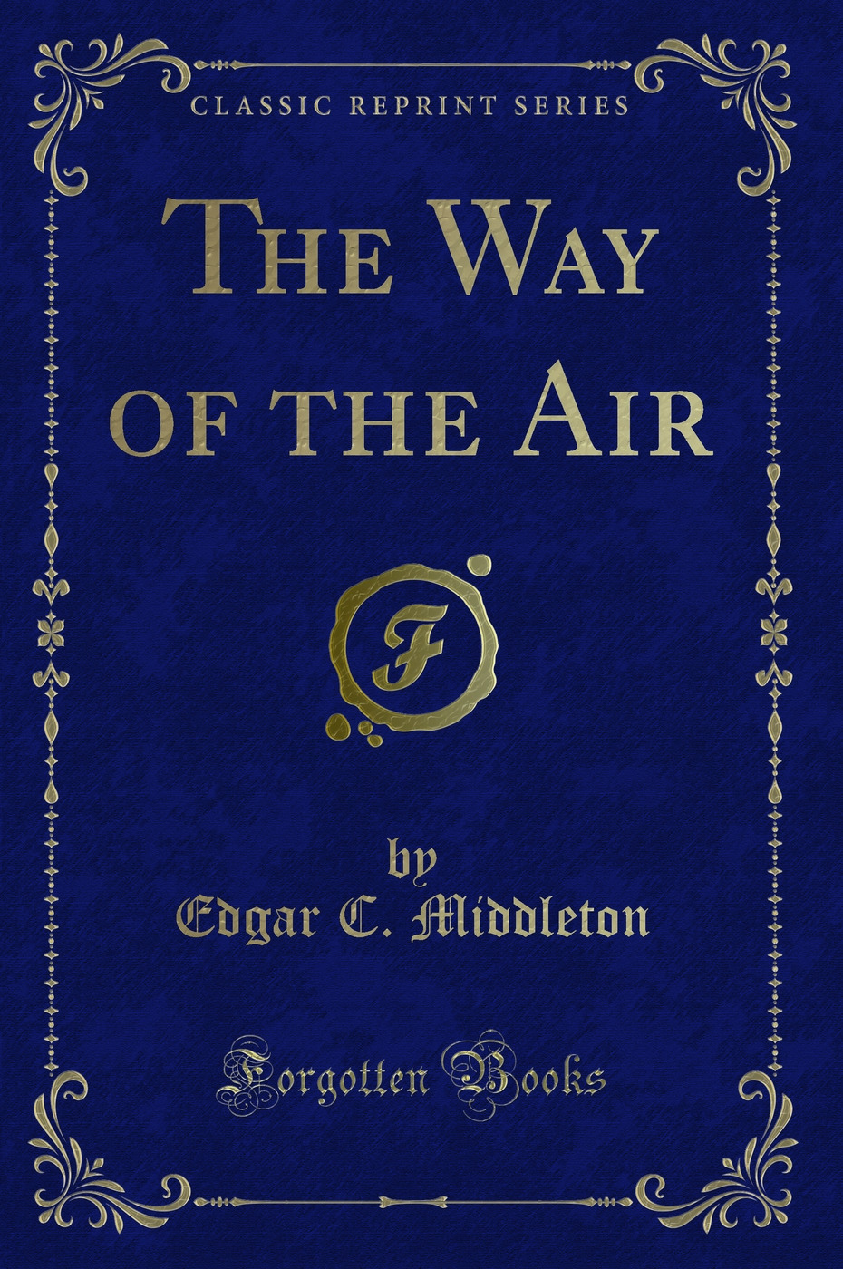 The Way of the Air (Classic Reprint)