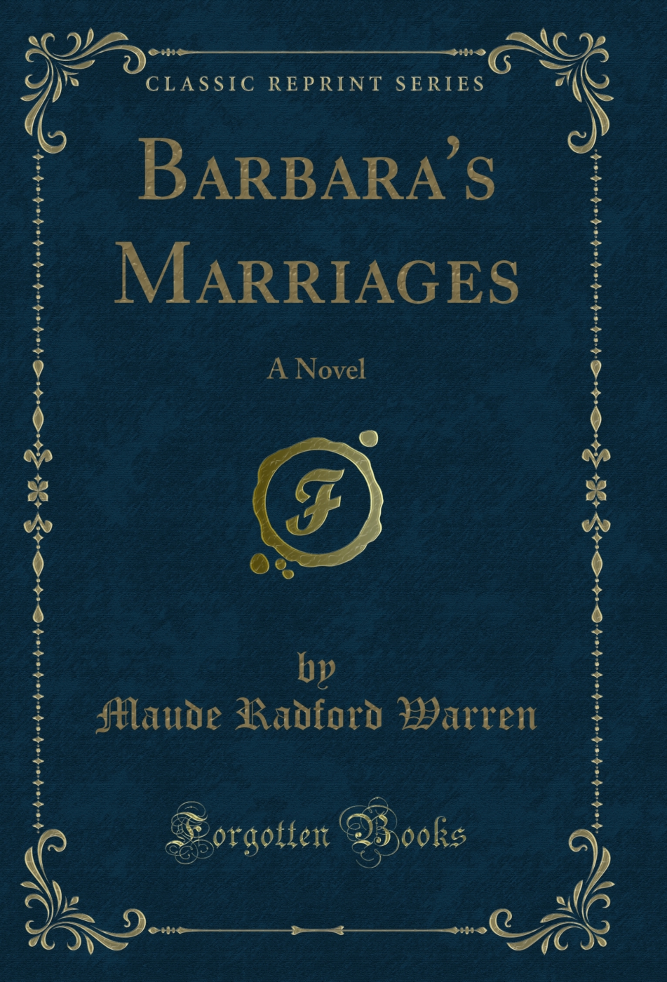 Barbara's Marriages: A Novel (Classic Reprint)