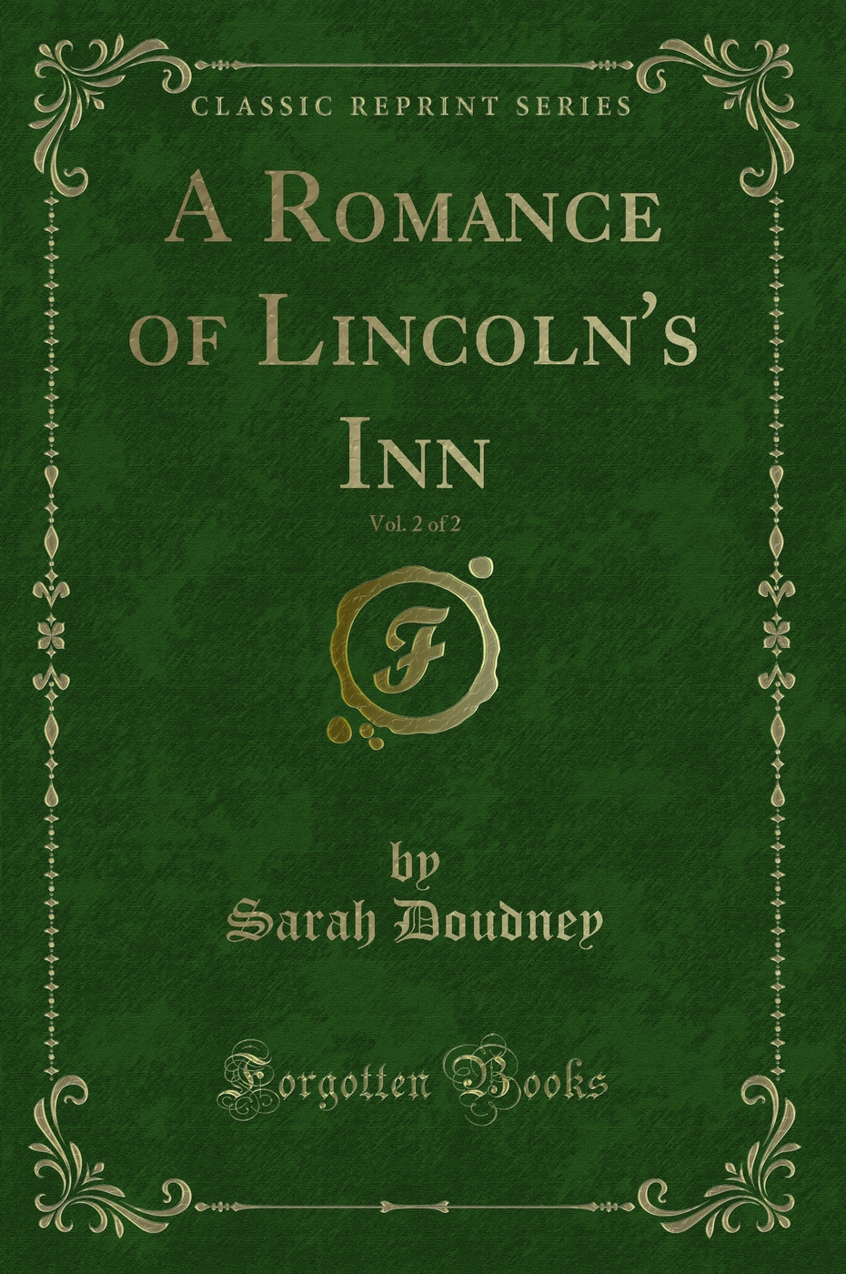 A Romance of Lincoln's Inn, Vol. 2 of 2 (Classic Reprint)