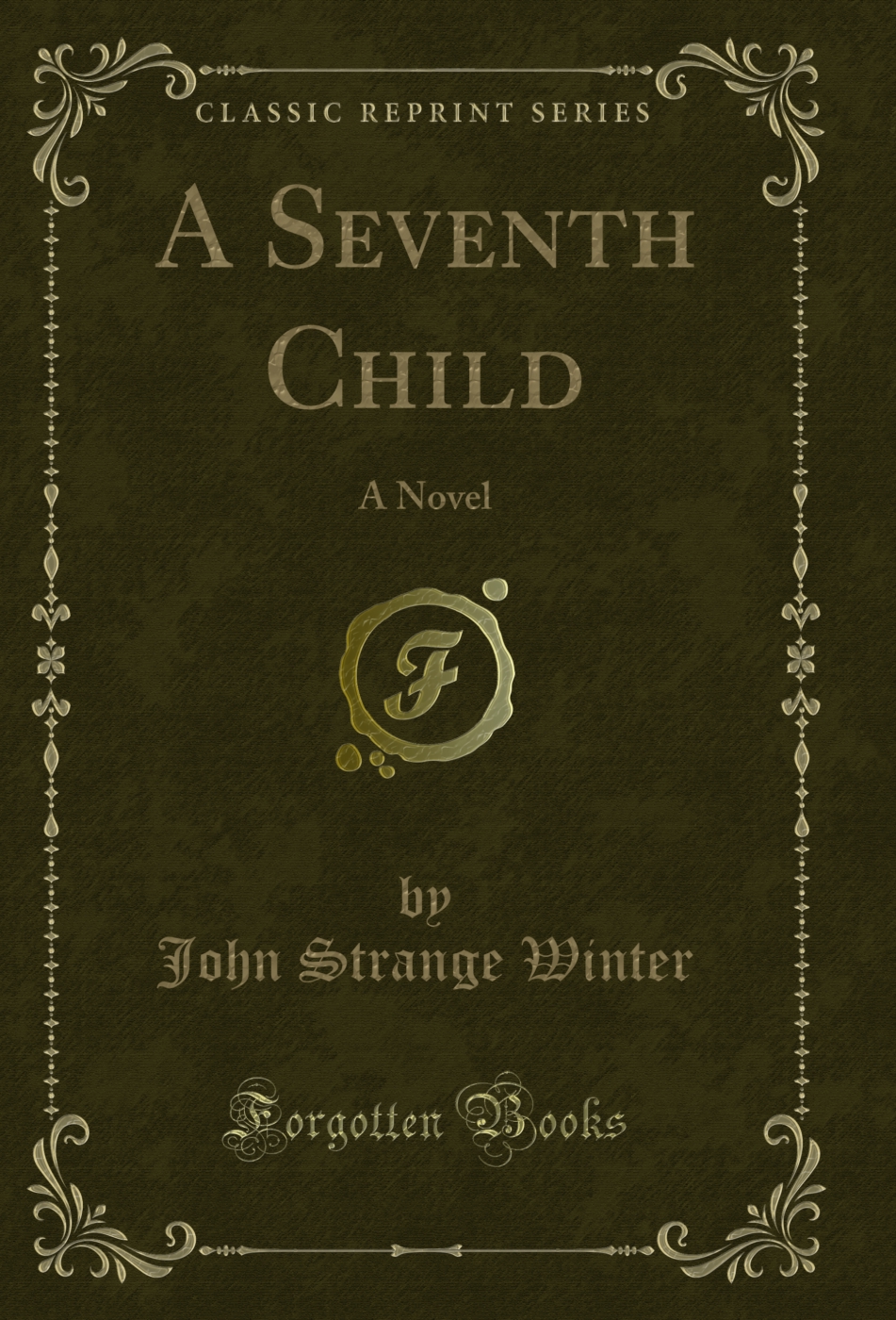 A Seventh Child: A Novel (Classic Reprint)