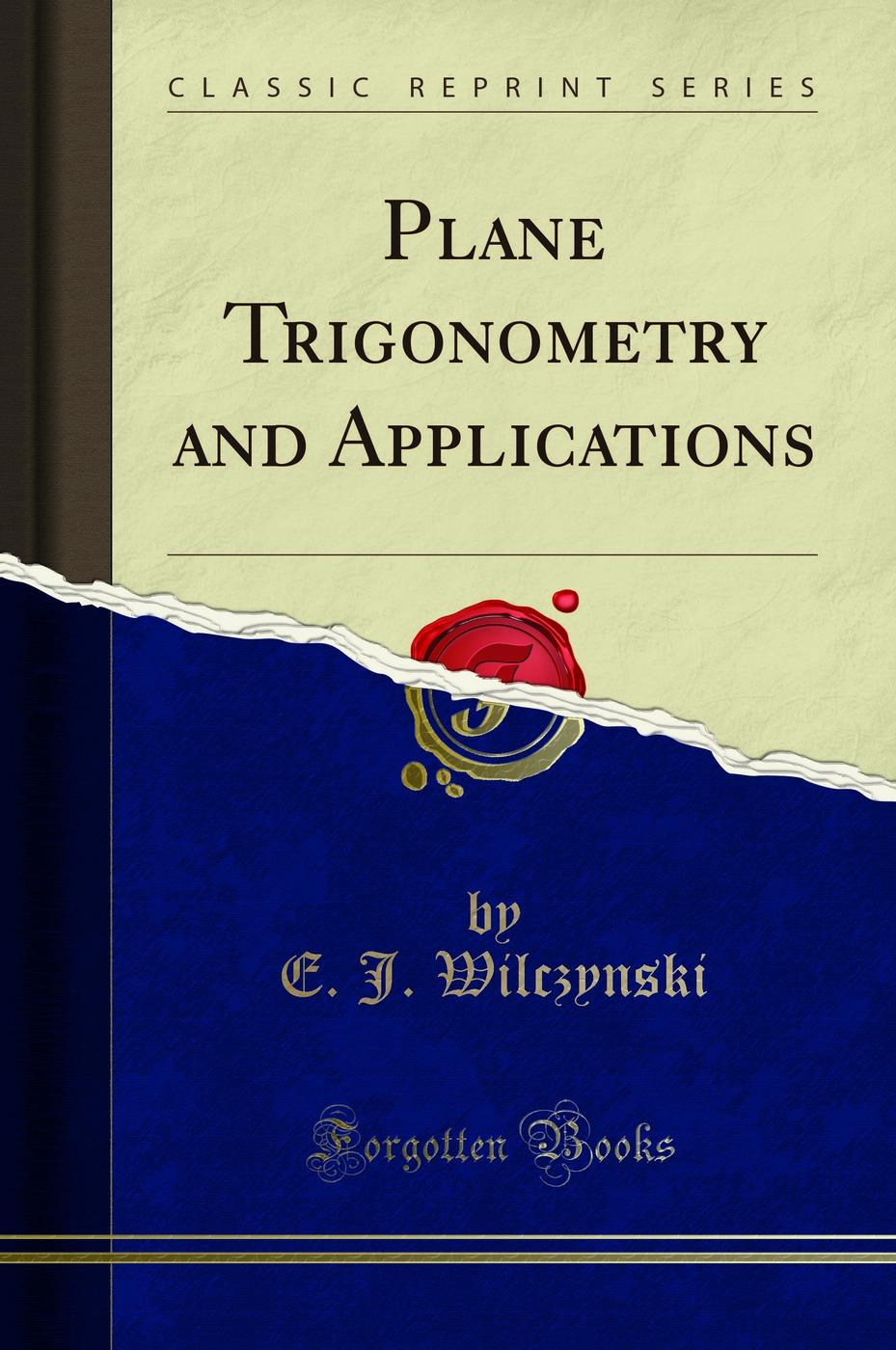 Plane Trigonometry and Applications (Classic Reprint)