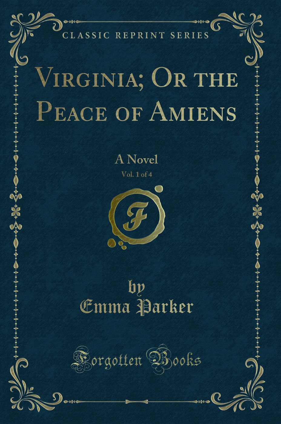 Virginia; Or the Peace of Amiens, Vol. 1 of 4: A Novel (Classic Reprint)