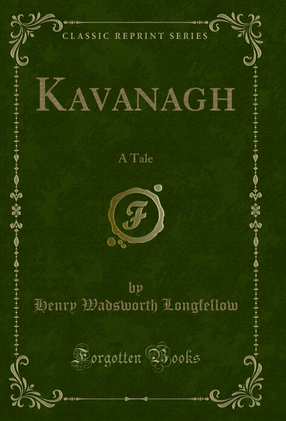 Kavanagh: A Tale (Classic Reprint)