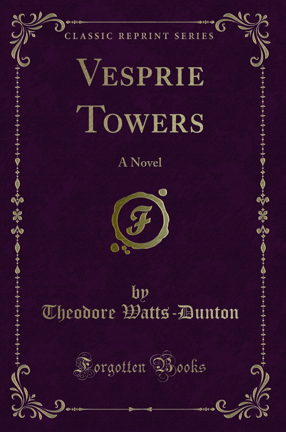 Vesprie Towers: A Novel (Classic Reprint)