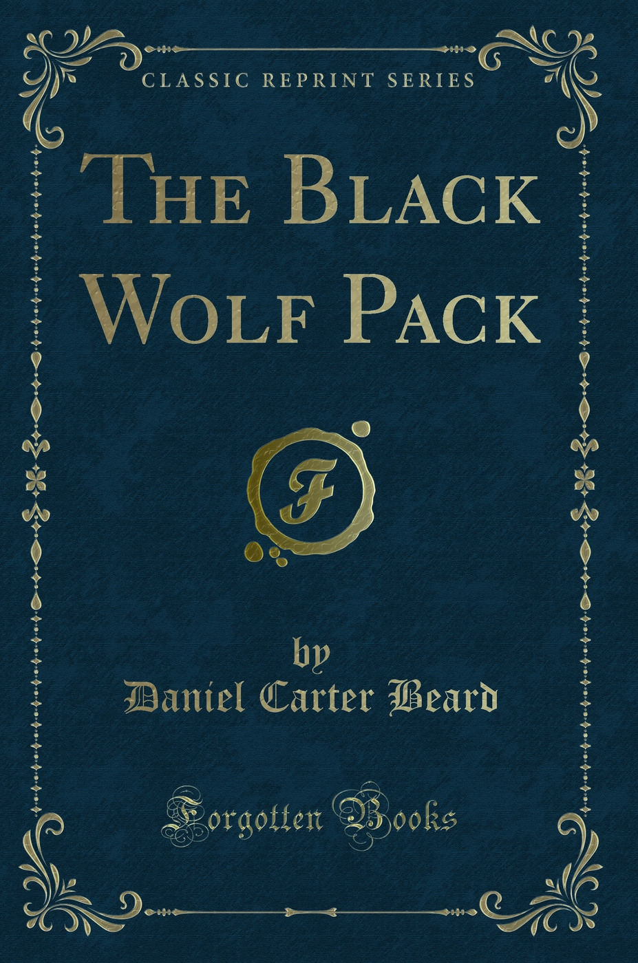 The Black Wolf Pack (Classic Reprint)