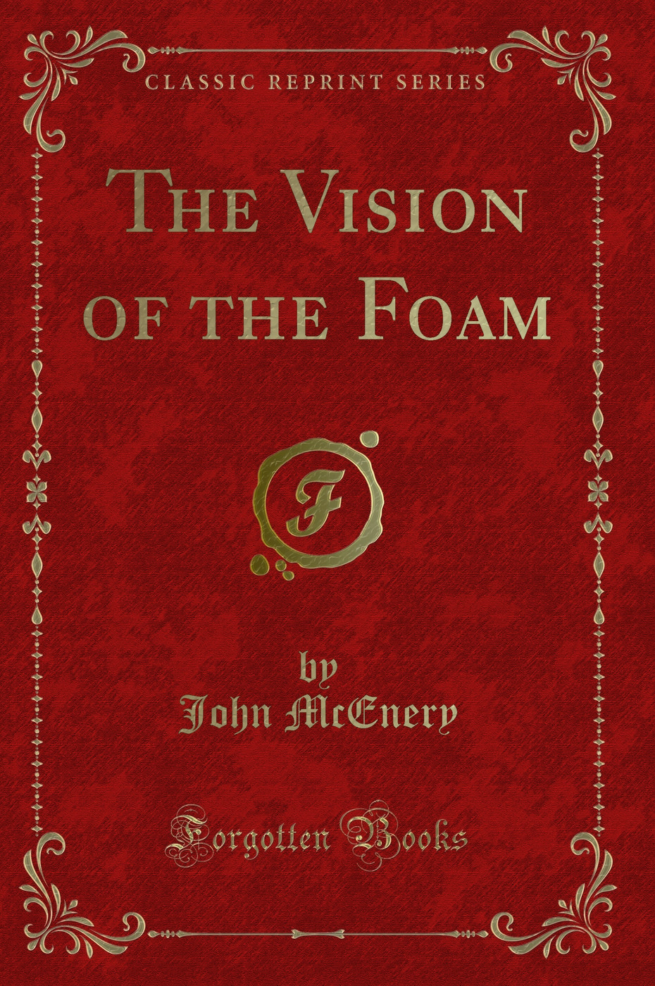 The Vision of the Foam (Classic Reprint)