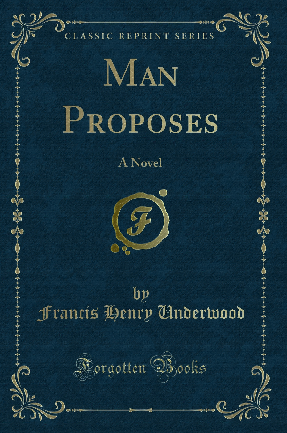 Man Proposes: A Novel (Classic Reprint)