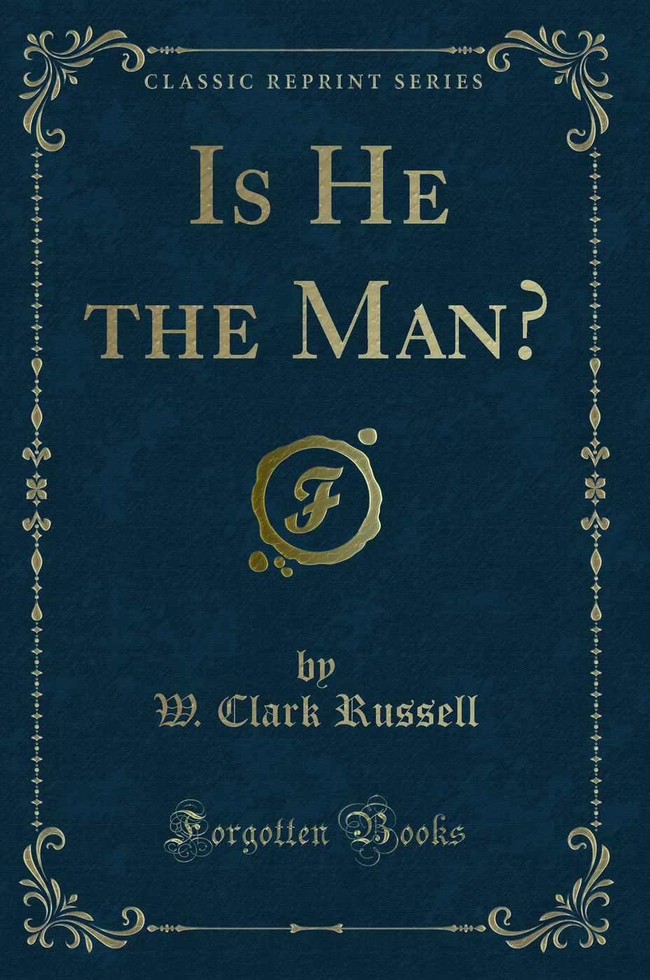 Is He the Man? (Classic Reprint)