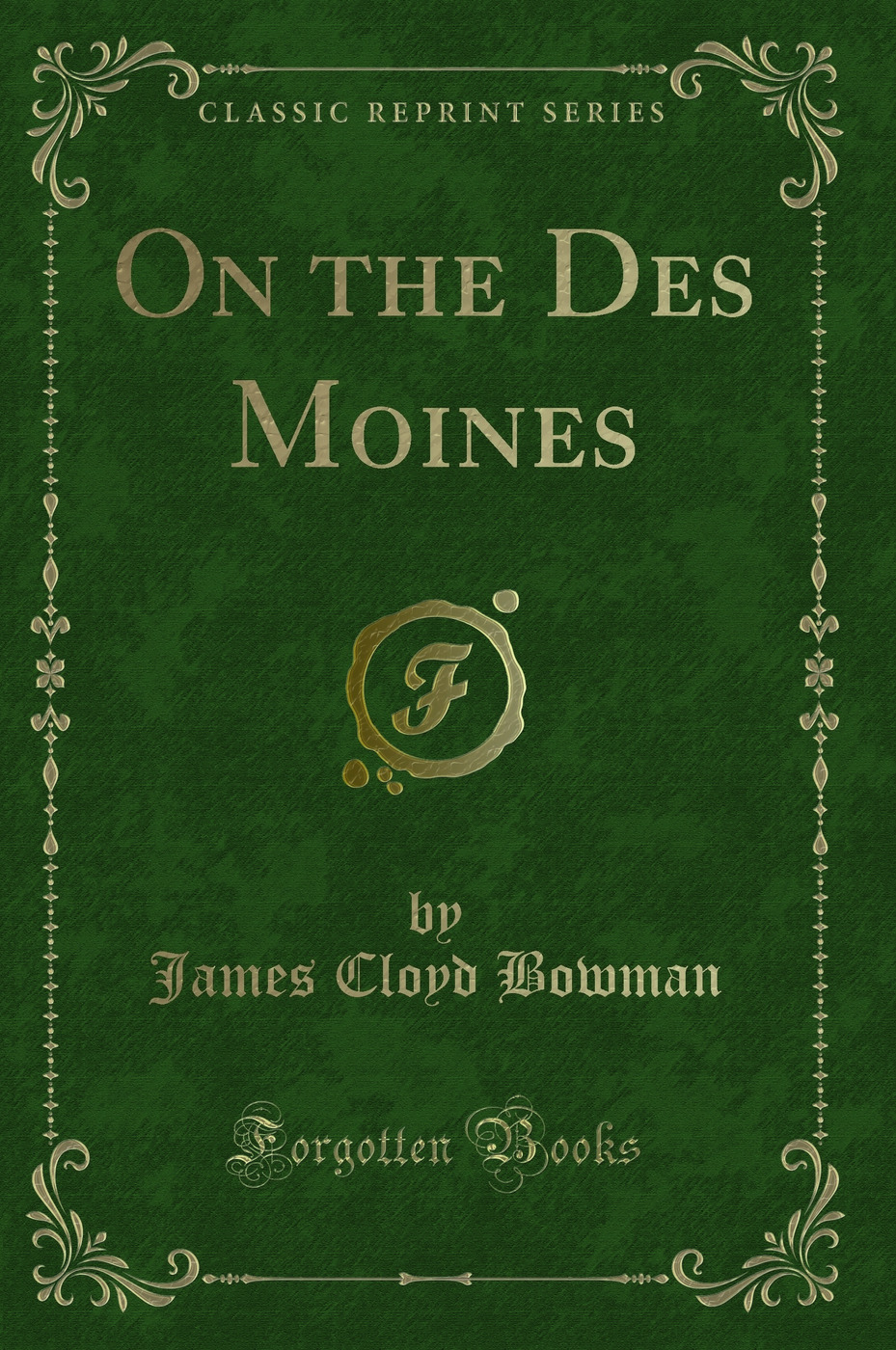 On the Des Moines (Classic Reprint)
