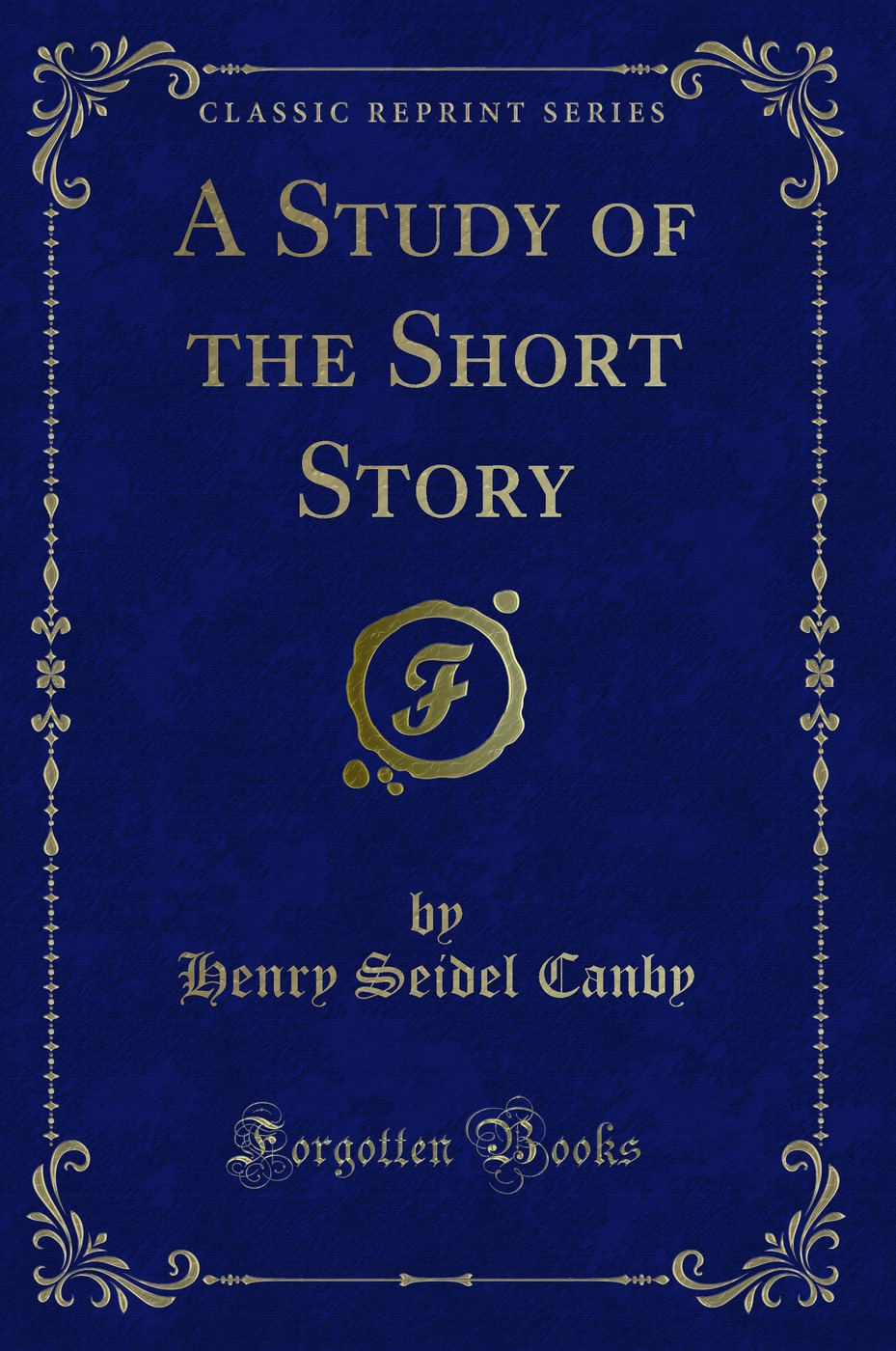 A Study of the Short Story (Classic Reprint)