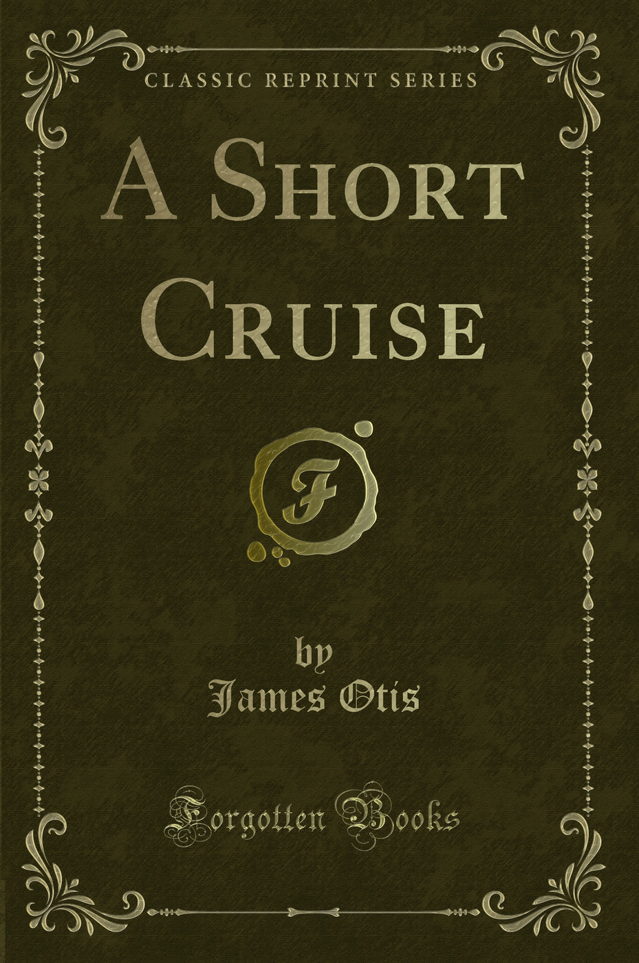 A Short Cruise (Classic Reprint)